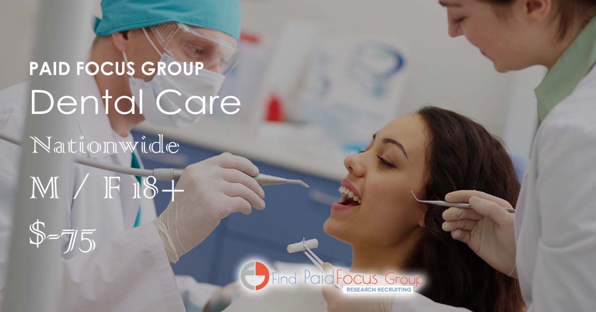 Nationwide Paid Online focus group about Dental Care- $75