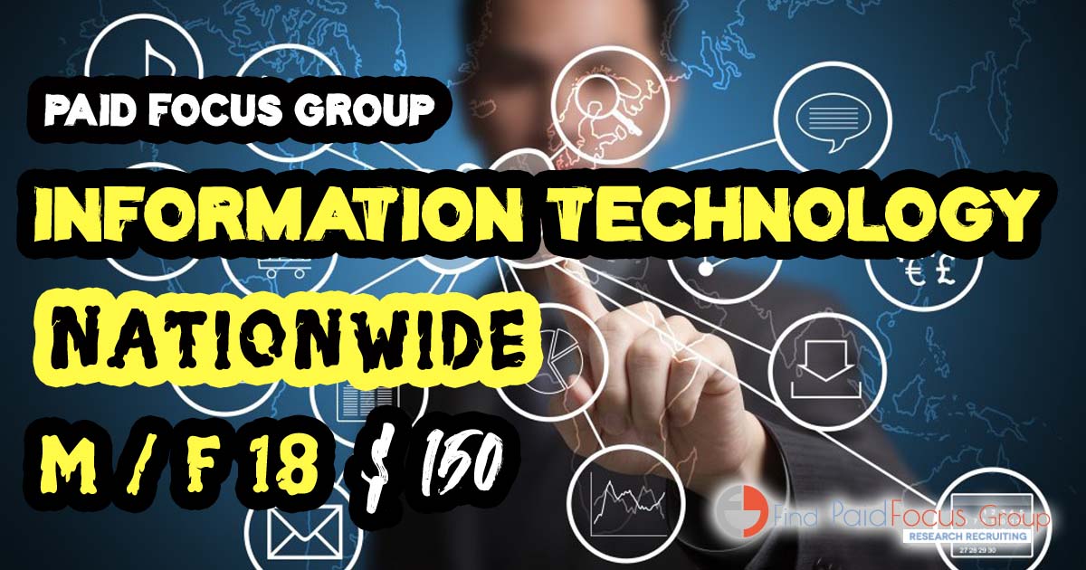 Online focus group about INFORMATION TECHNOLOGY- $150