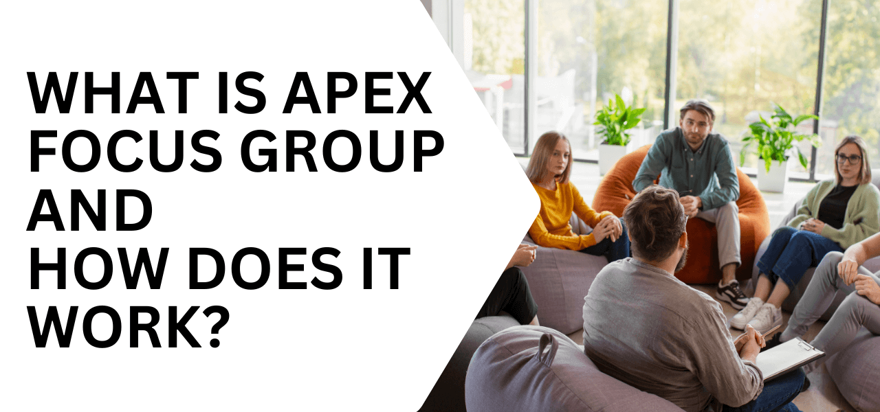 What Is Apex Focus Group and How Does It Work?