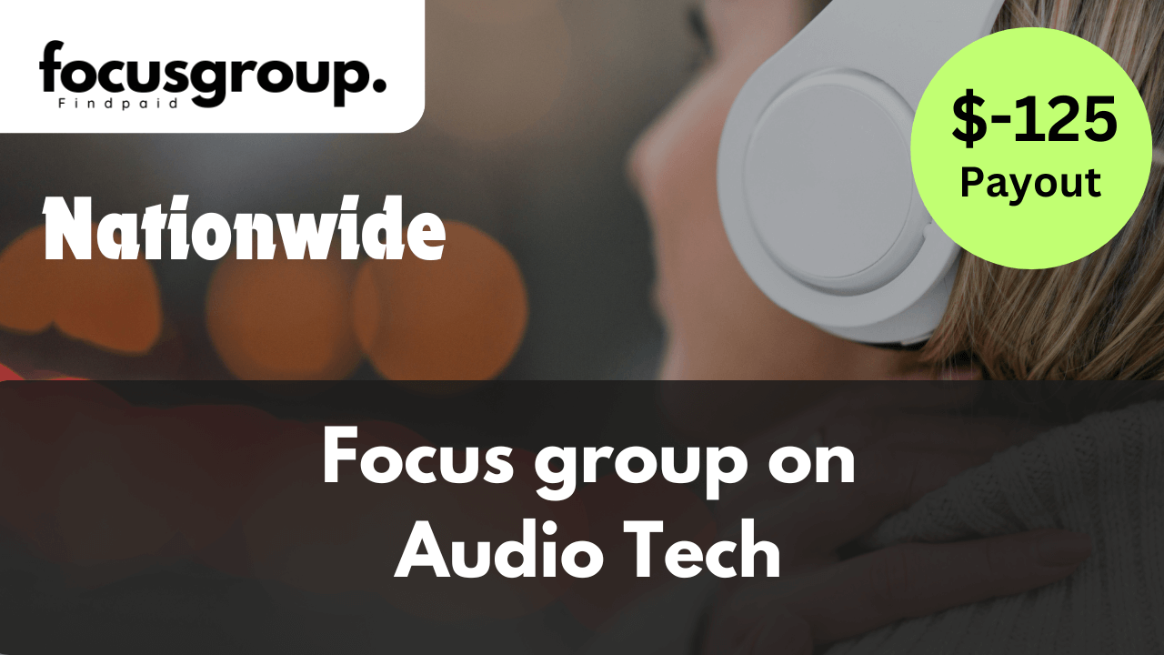 Focus Group on Audio Tech Study- $125