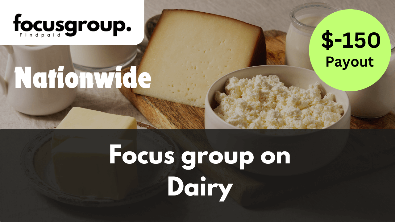 Focus Group on Dairy Study- $150