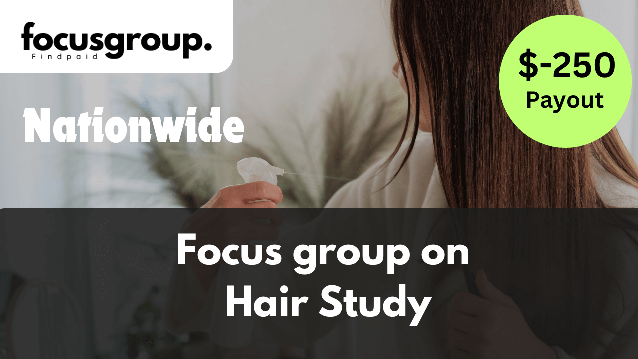 Focus Group on Hair Study- $250