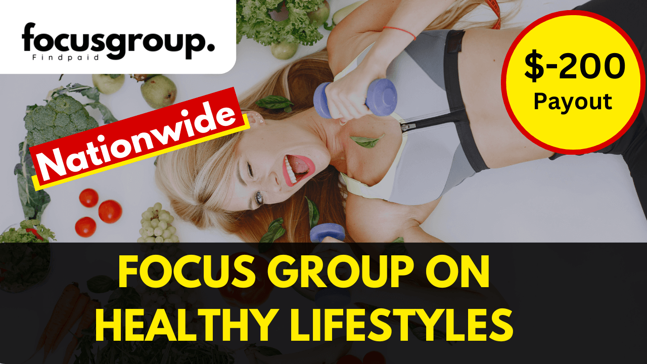 Online Focus group on Healthy Lifestyles - $200