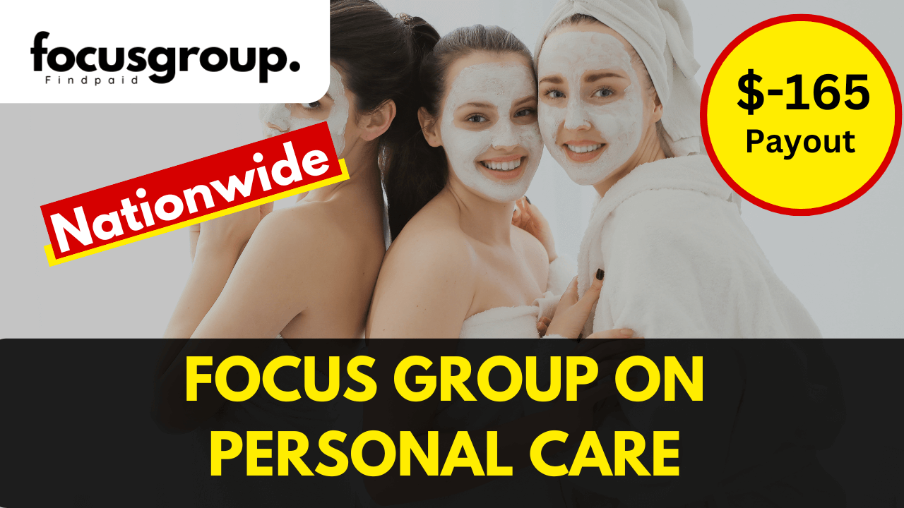 Online focus group on Personal Care study - $165