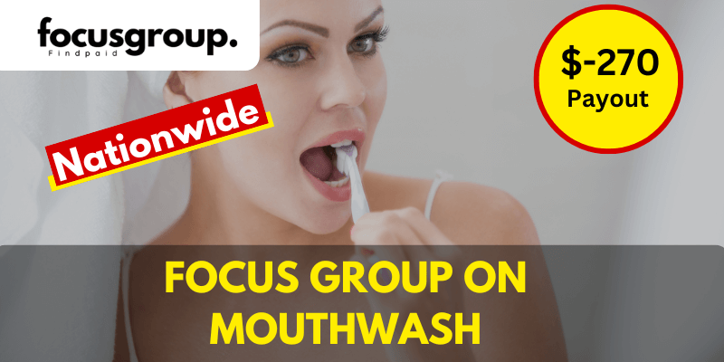 Online Focus Group On Mouthwash Study - $270