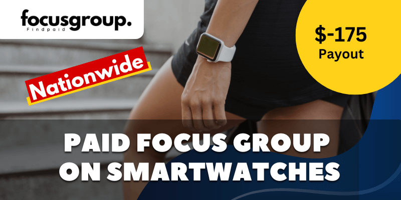 Paid Online Focus Group On Smartwatches - AW Research Group Study - $275