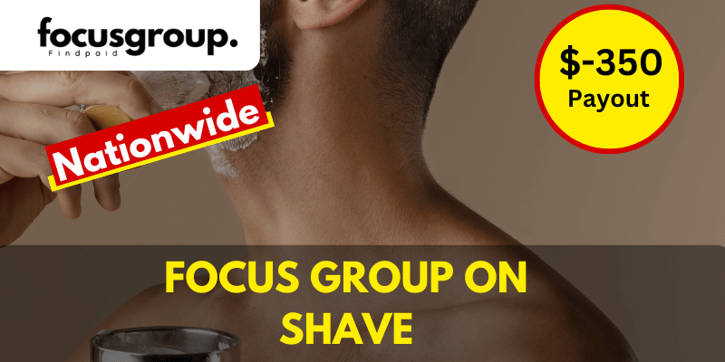 Online Focus Group who shave - $350