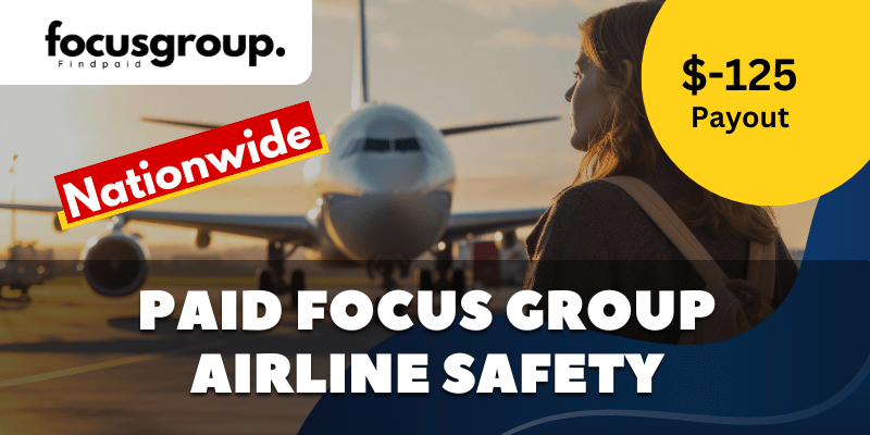 Paid Online Focus Group On Airline Safety Study - $125