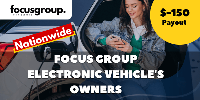 Paid Online Focus Group for EV Owners Study - $150