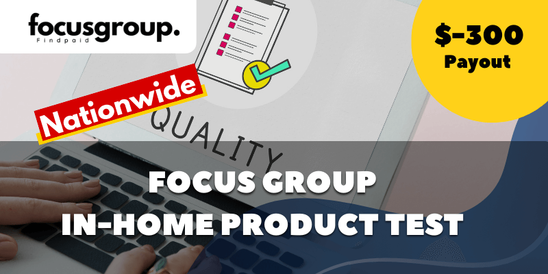 Paid Focus Group For In-home product test- $300