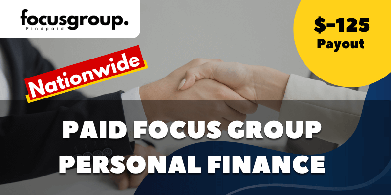 Paid Online Focus Group On Personal Finance Study - $125