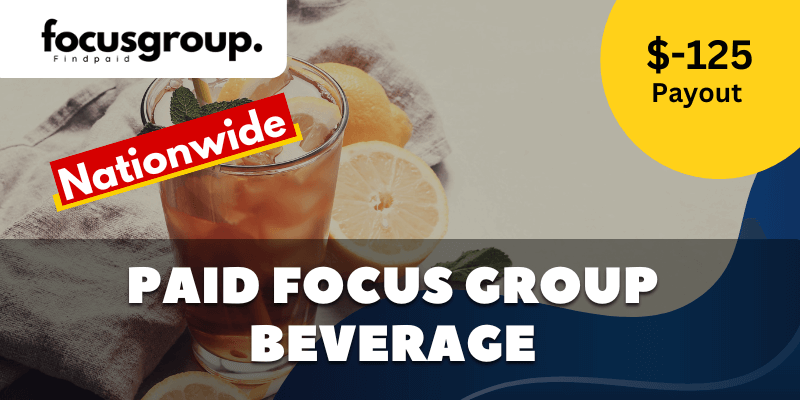 Paid Online Focus Group On beverage Study - $125