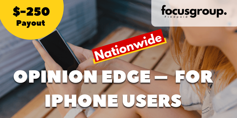 Opinion edge research for iPhone Users - $250