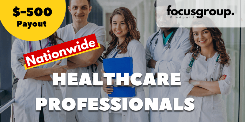 Focus Group for healthcare professionals - L and E Opinions- $500