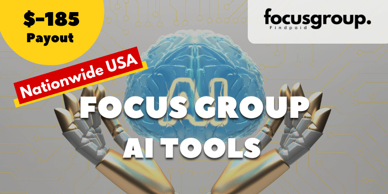 Paid Focus Group on AI Tools Study- $185