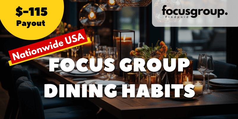 Paid Focus Group on Dining Habits Study- $115