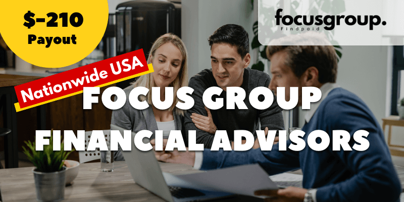 Paid Focus Group for Financial Advisors Study- $210
