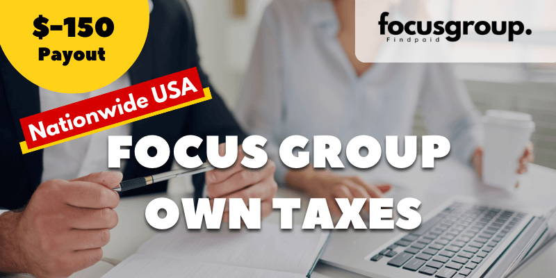Paid Focus Group On Your Own Taxes Study- $175