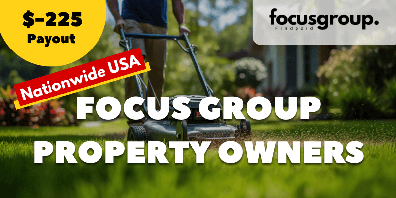 Paid Focus Group on Property Owners Study- $225