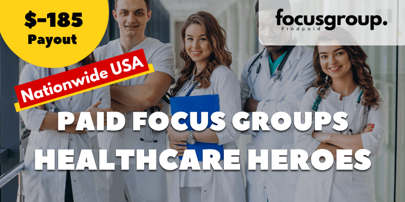 Paid Focus Group for Healthcare Heroes Study- $185