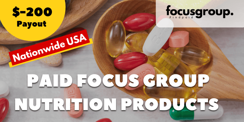 Paid Focus Group on Medical Nutrition Products Study- $200