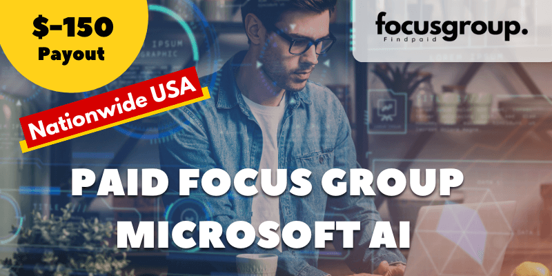 Paid Focus Group on Microsoft AI Foundry - Usablity Test Study- $150