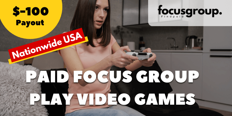 Paid Focus Group on Play Video Games Online Study- $100