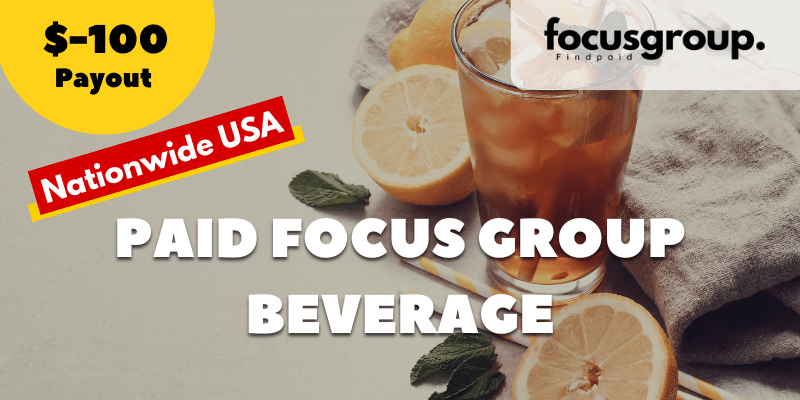 Paid Focus Group on Online Beverage Study- $100