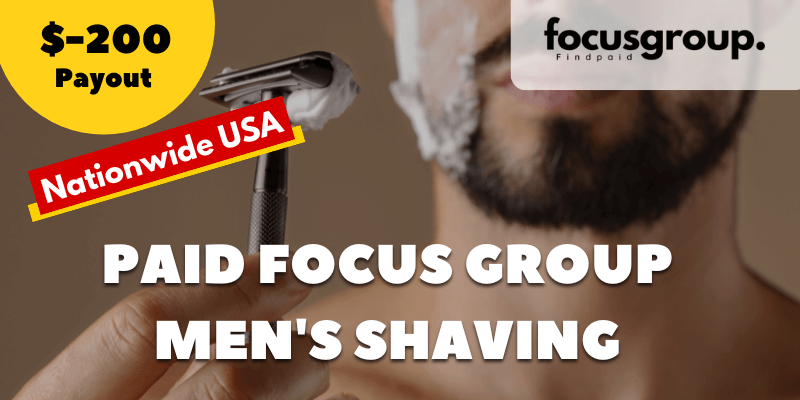 Paid Focus Group for Men's Shaving Study- $200