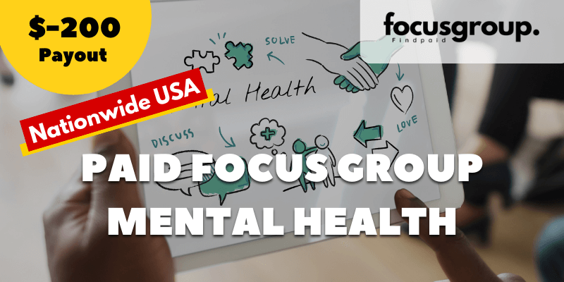Paid Focus Group on Mental Health Study- $200